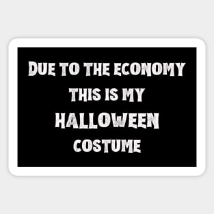 Due To The Economy This Is My Halloween Costume Sticker